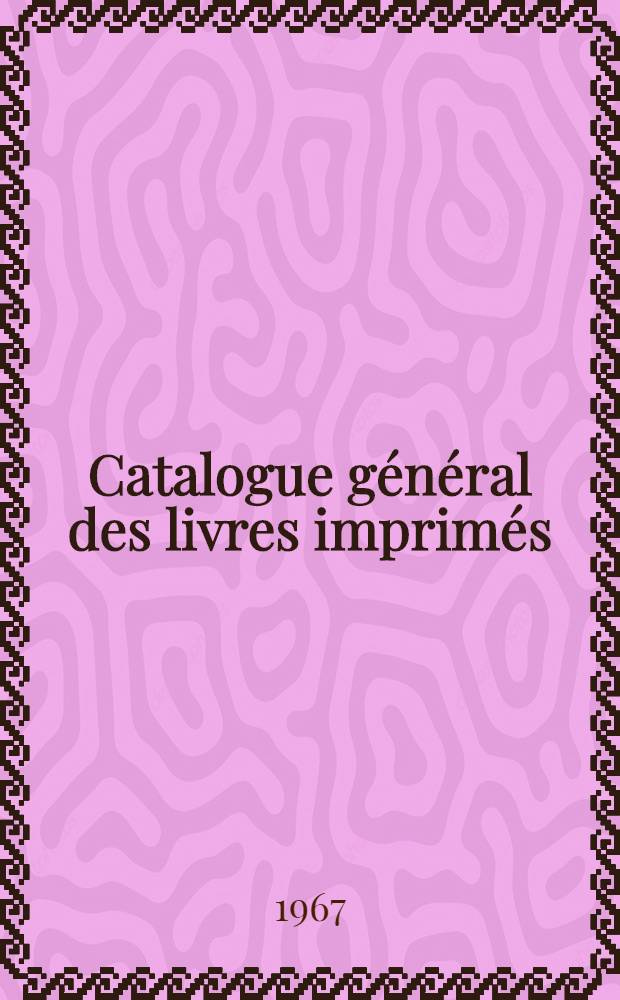 Catalogue général des livres imprimés : Auteurs, collectivités-auteurs, anonymes 1960-1964. T. 10 : Tho - Zy et ouvrages imprimés en caractères grecs