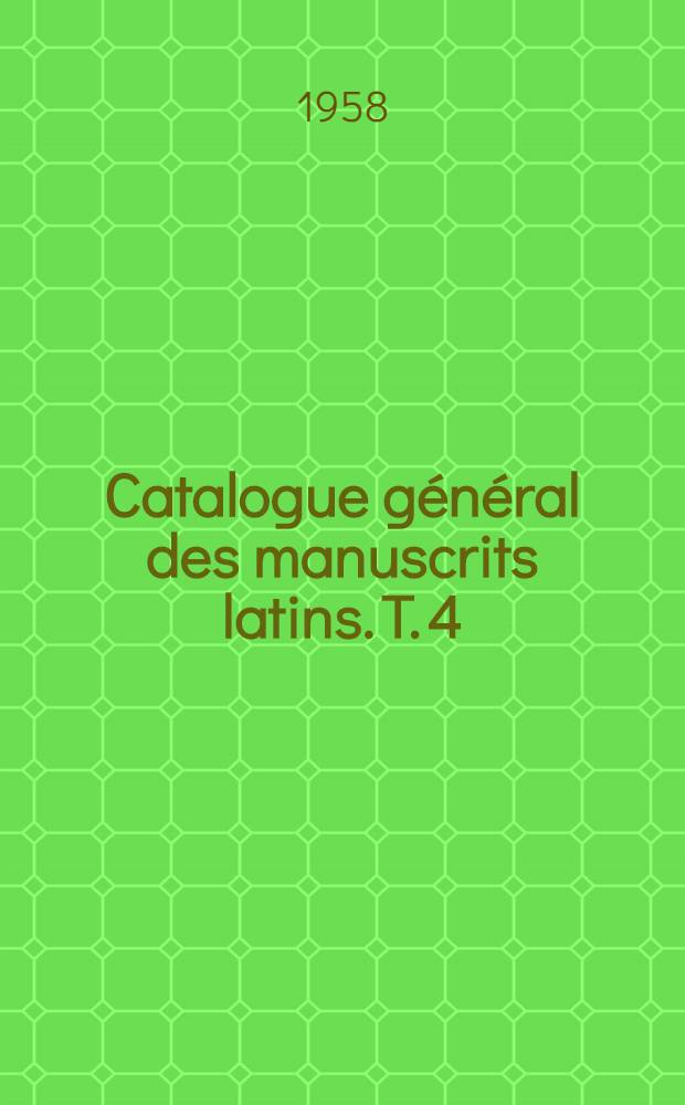 Catalogue général des manuscrits latins. T. 4 : Nos 3014-3277