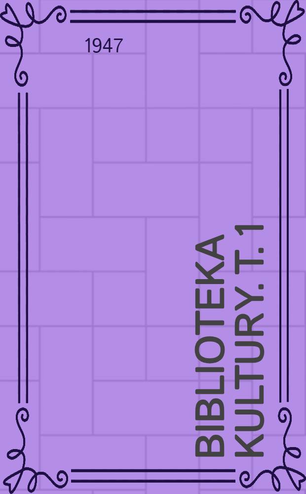 Biblioteka kultury. T. 1 : Kultura ludowa