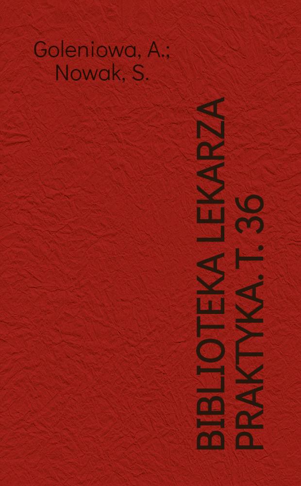 Biblioteka lekarza praktyka. T. 36 : Technika najczęstszych zabiegów u dzieci