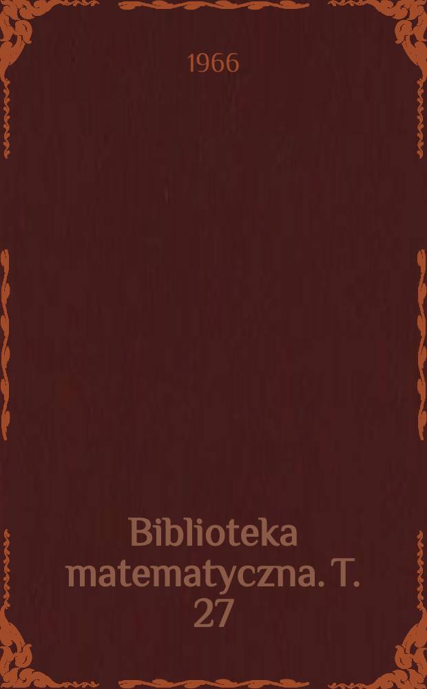 Biblioteka matematyczna. T. 27 : Wykłady z rachunku prawdopodobieństwa i statystyki matematycznej
