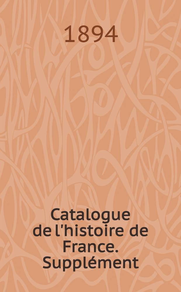 Catalogue de l'histoire de France. Supplément : Histoire militaire et maritime