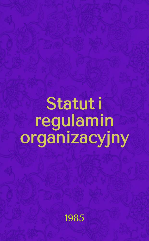 Statut i regulamin organizacyjny