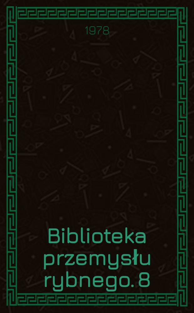 Biblioteka przemysłu rybnego. 8 : Mikrobiologia żywności pochodzenia morskiego