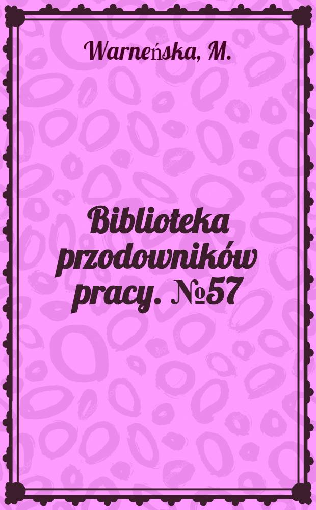 Biblioteka przodowników pracy. № 57 : Słowo huty "Pokój"