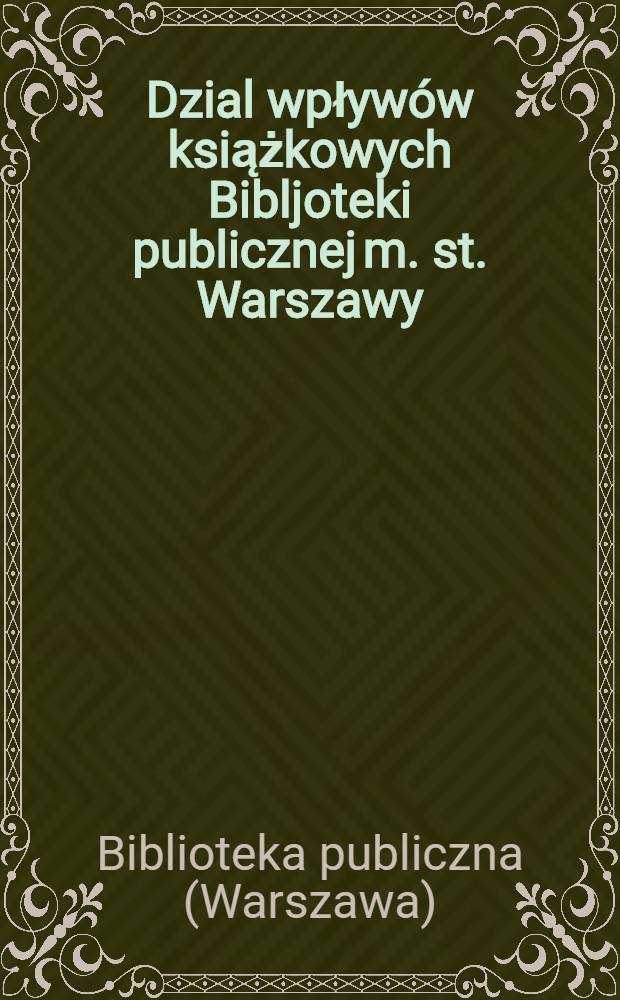 Dzial wpływów książkowych Bibljoteki publicznej m. st. Warszawy : Poddział zakupów. 1928/29