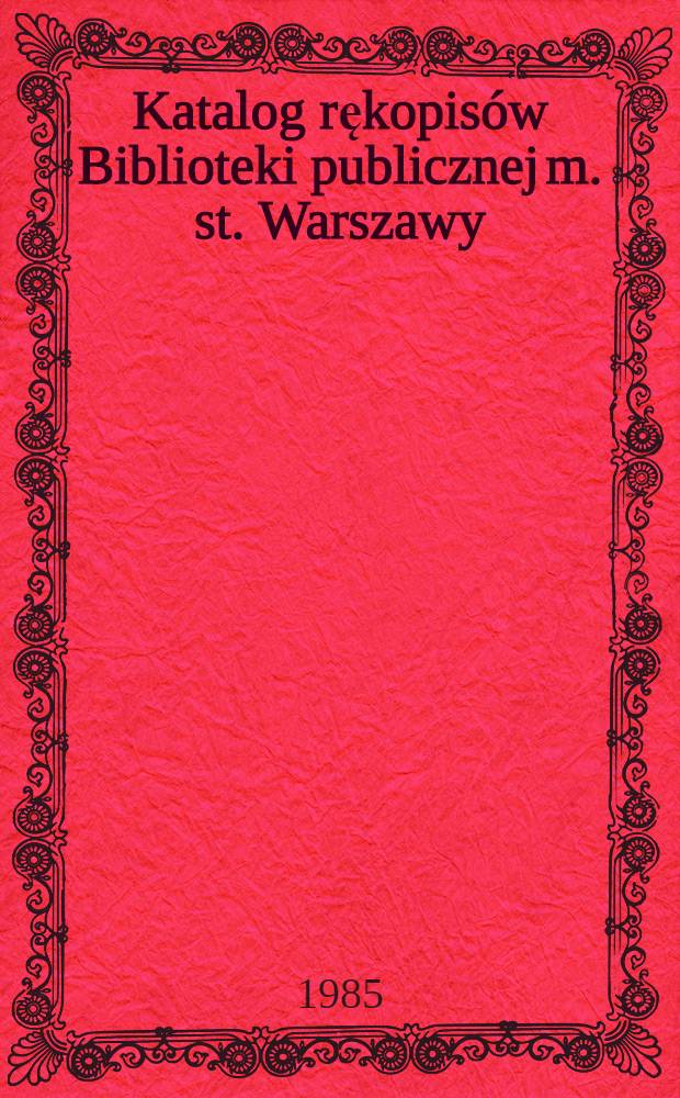 Katalog rękopisów Biblioteki publicznej m. st. Warszawy