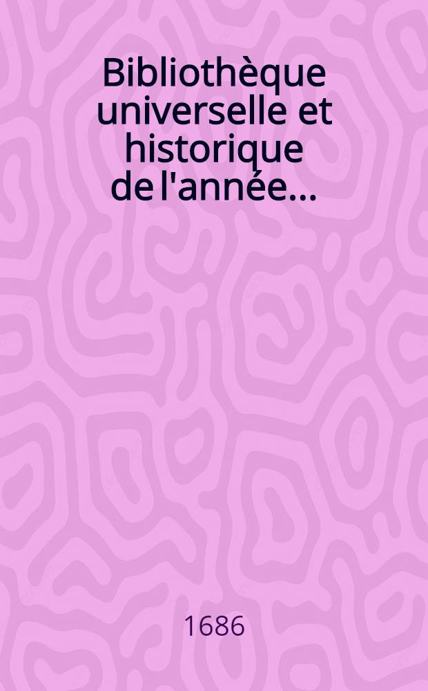 Bibliothèque universelle et historique de l'année ...