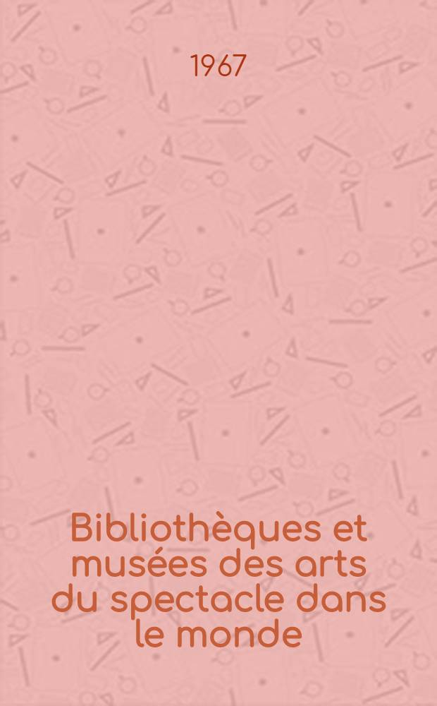 Bibliothèques et musées des arts du spectacle dans le monde