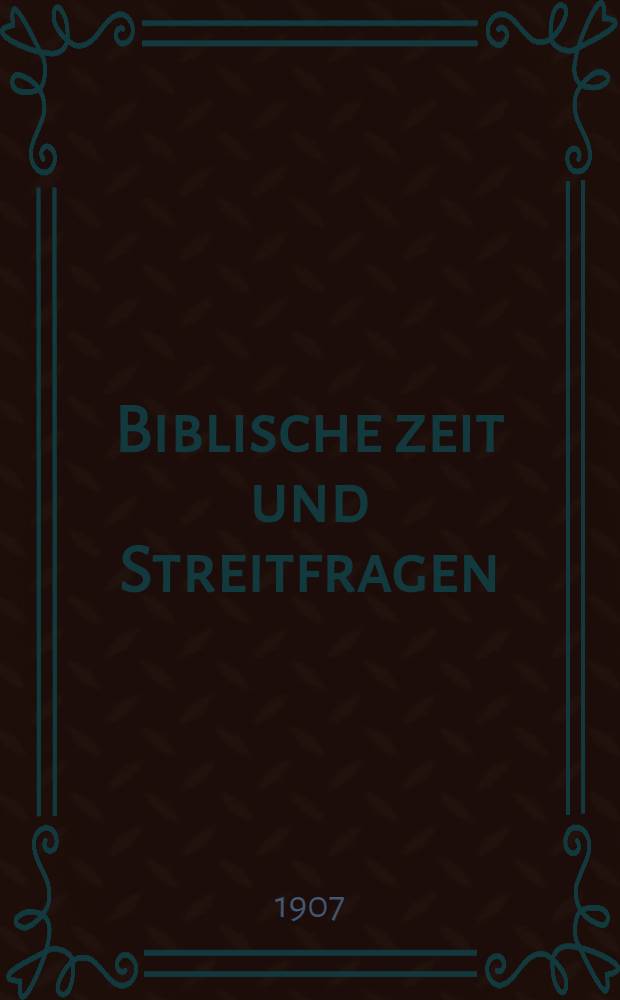 Biblische zeit und Streitfragen