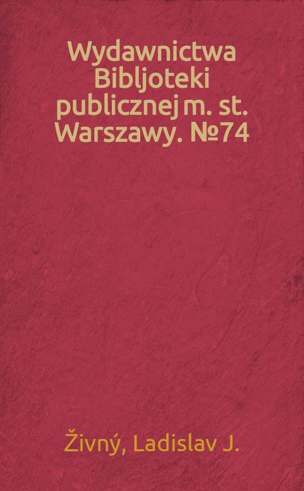 Wydawnictwa Bibljoteki publicznej m. st. Warszawy. № 74 : W sprawie racjonalnej organizacji bibliotek publicznych
