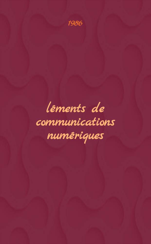 Éléments de communications numériques : Transmission sur fréquence porteuse. T. 2
