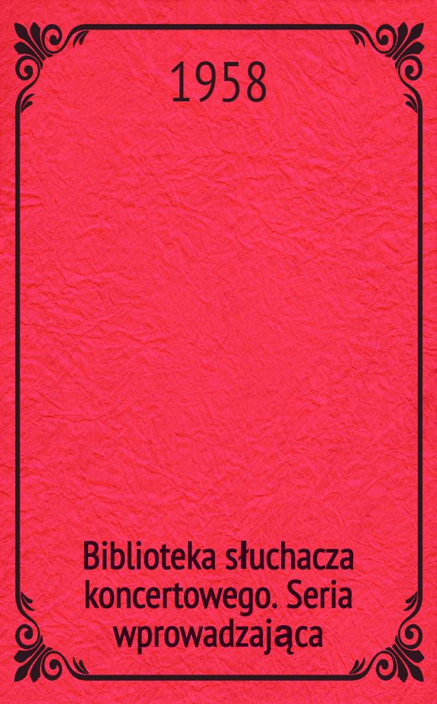 Biblioteka słuchacza koncertowego. Seria wprowadzająca