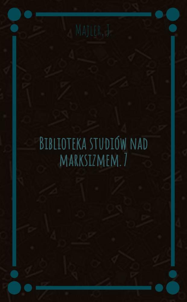 Biblioteka studiów nad marksizmem. 7 : Doktryna etyczna Karola Fouriera