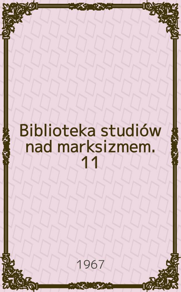 Biblioteka studiów nad marksizmem. 11 : Filozofia i państwo