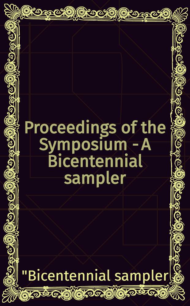Proceedings of the Symposium - A Bicentennial sampler: milestones in the history of tropical medicine and hygiene : Presented at the Joint meeting of the Royal a. Amer. societies of trop. medicine a. hygiene. Philadelphia, Pa. 3 Nov. 1976