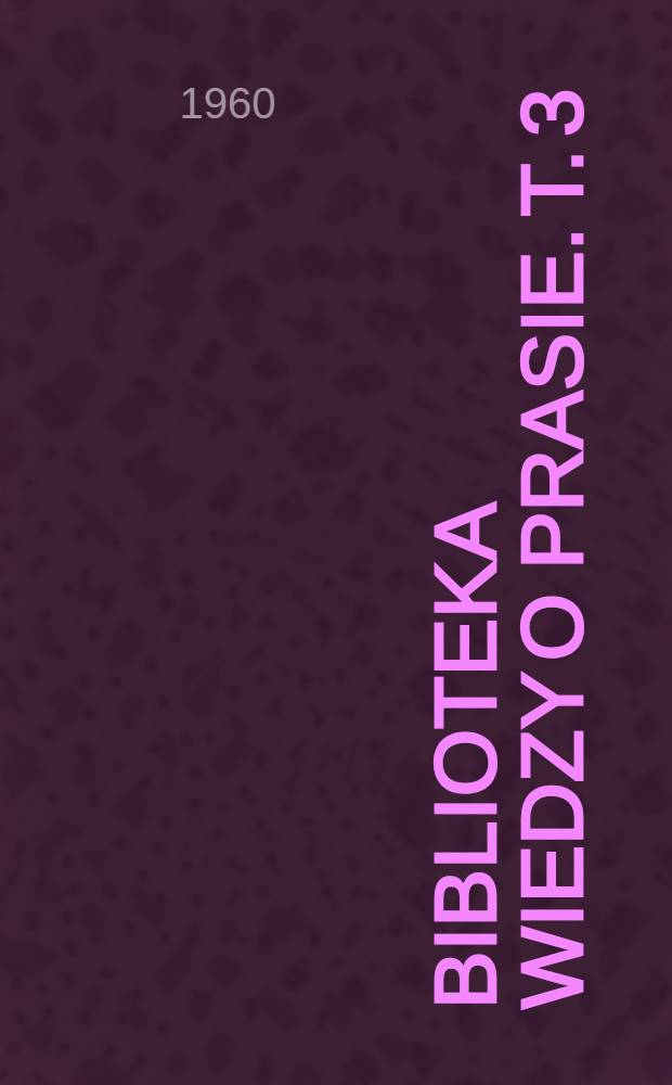 Biblioteka wiedzy o prasie. T. 3 : "Merkuriusz polski", czasopism. Kraków. [Teksty "Merkuriusza" (od nru 1 do 41) wraz z przypisami]