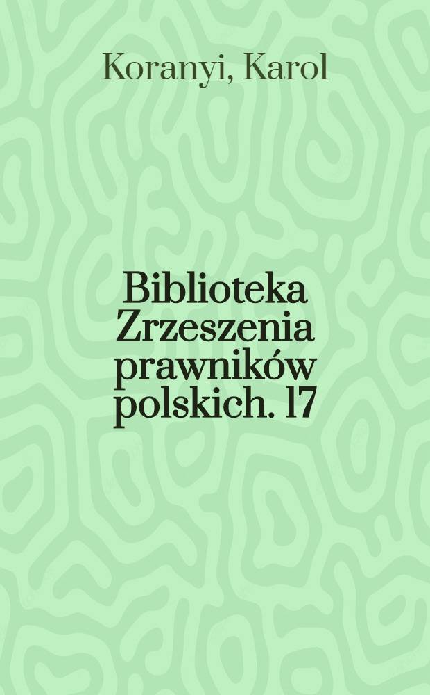 Biblioteka Zrzeszenia prawników polskich. 17 : Powszechna historia państwa i prawa w zarysie