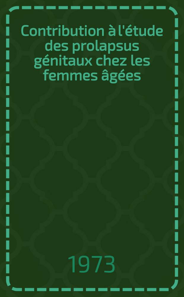 Contribution à l'étude des prolapsus génitaux chez les femmes âgées : À propos de 97 observations : Thèse
