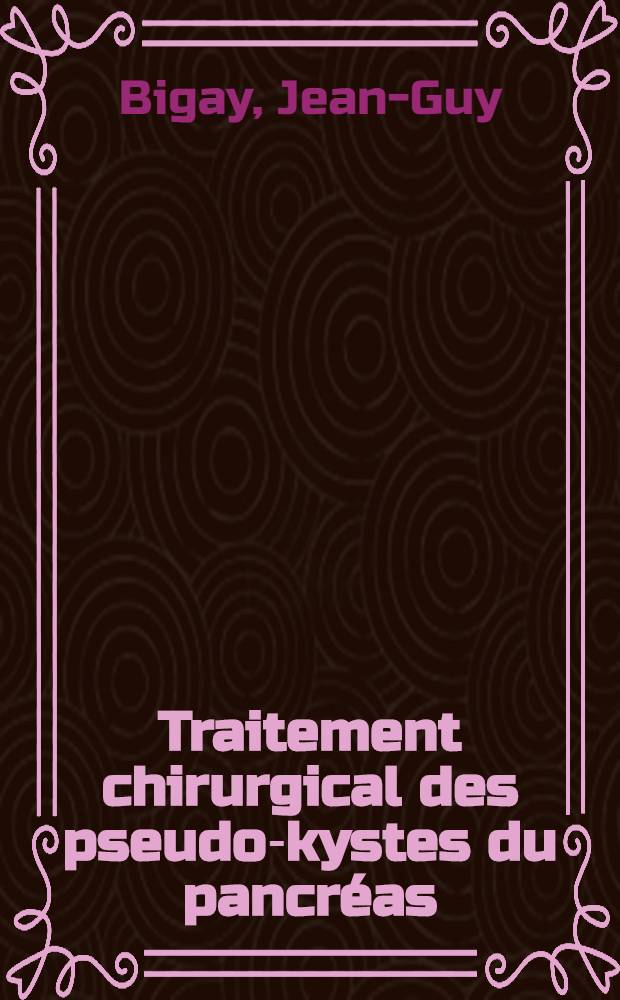 Traitement chirurgical des pseudo-kystes du pancréas : À propos de 63 observations : Thèse