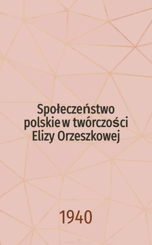 Społeczeństwo polskie w twórczości Elizy Orzeszkowej