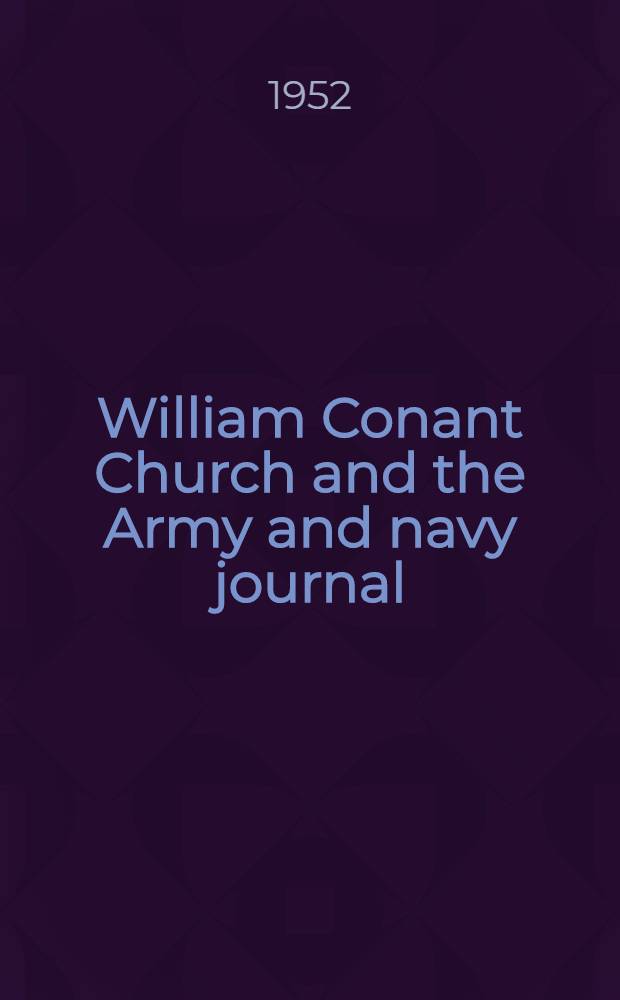 William Conant Church and the Army and navy journal