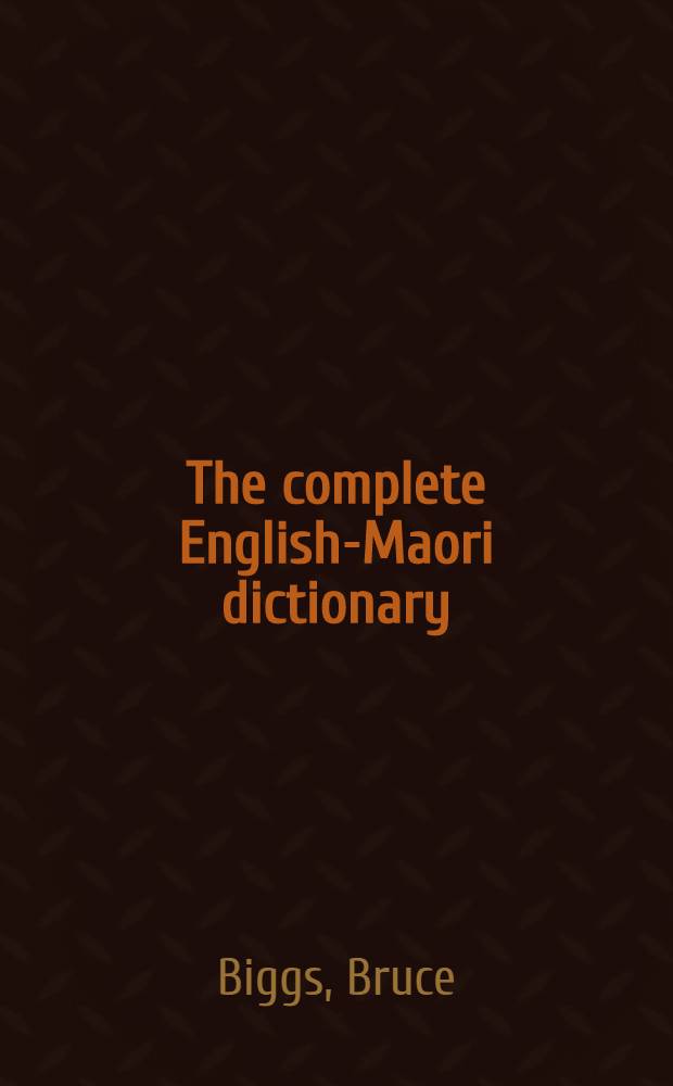 The complete English-Maori dictionary