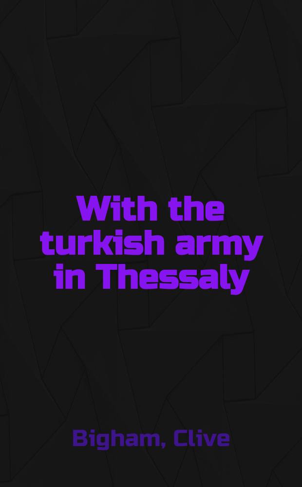With the turkish army in Thessaly