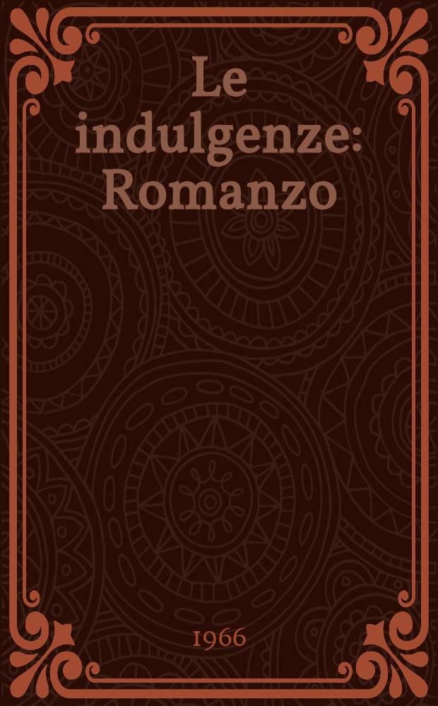Le indulgenze : Romanzo