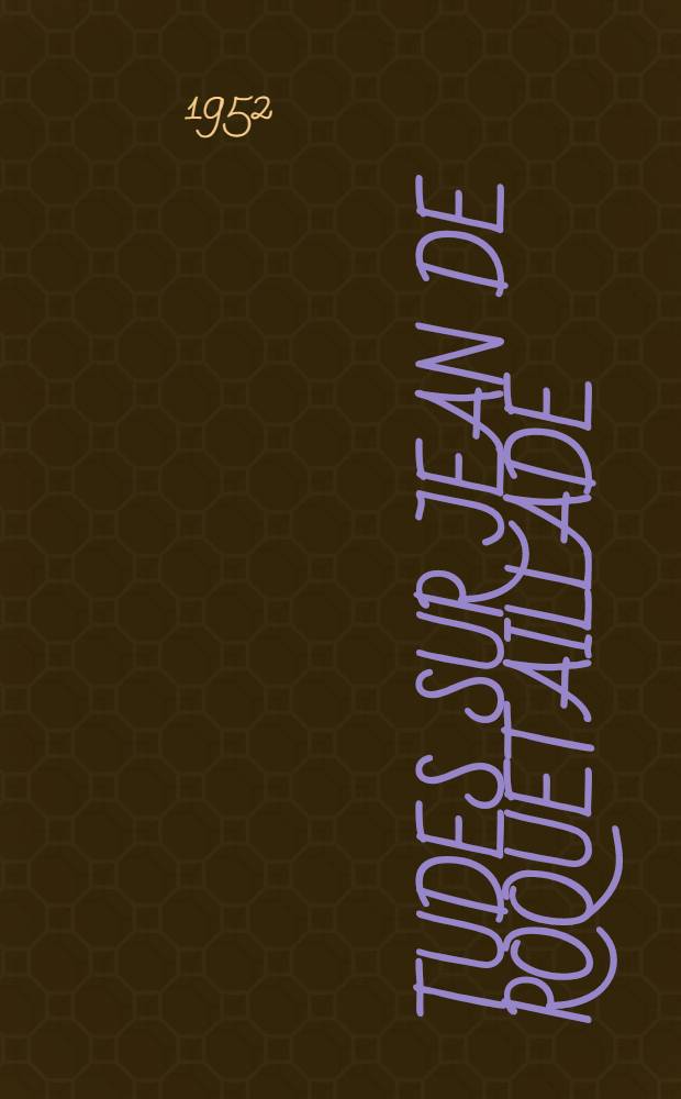 Études sur Jean de Roquetaillade (Johannes de Rupescissa)