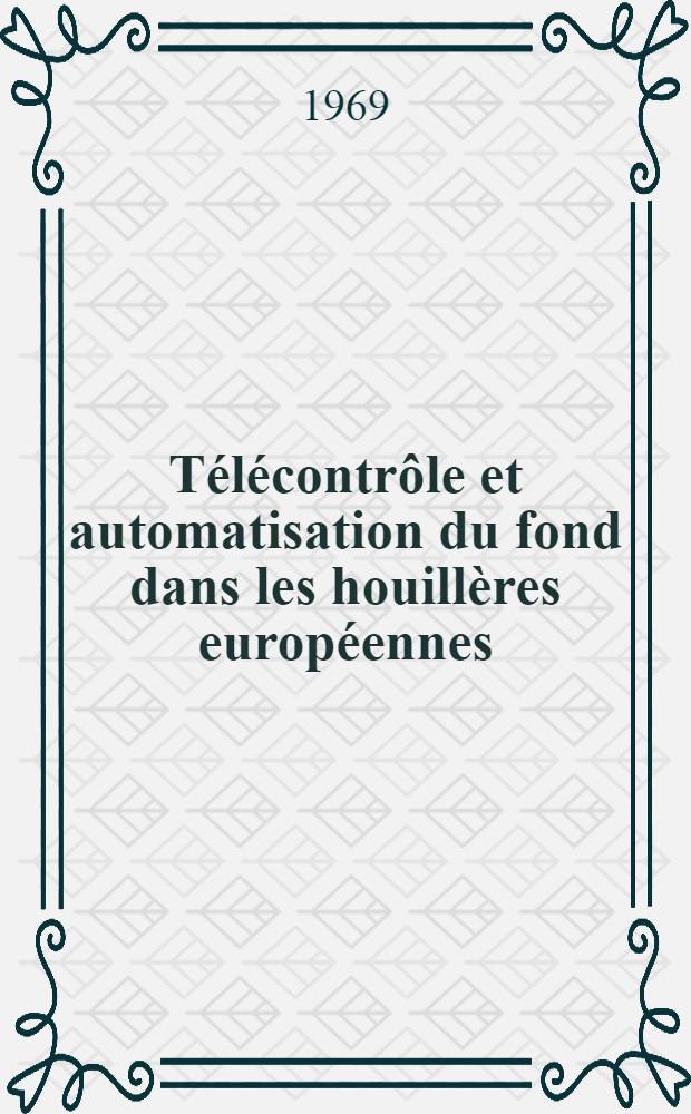 T&eacute;l&eacute;contr&ocirc;le et automatisation du fond dans les houill&egrave;res europ&eacute;ennes