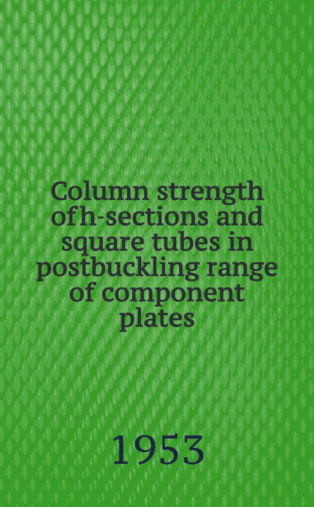 Column strength of h-sections and square tubes in postbuckling range of component plates