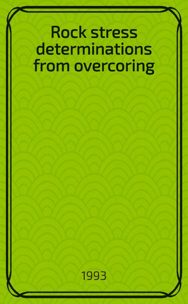 Rock stress determinations from overcoring : An overview