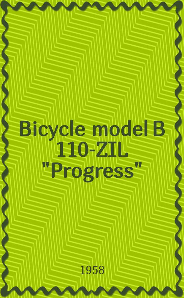 Bicycle model B 110-ZIL "Progress" : Brief maintenance instructions
