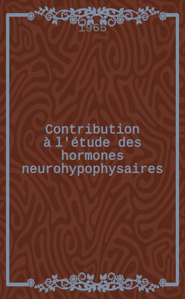 Contribution à l'étude des hormones neurohypophysaires : Leur rôle dans la circulation rénale : Thèse