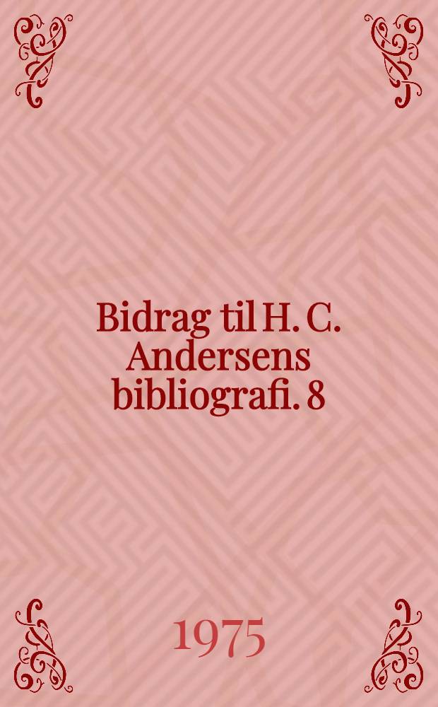 Bidrag til H. C. Andersens bibliografi. 8 : Værker af H. C. Andersen oversat til spansk og katalansk