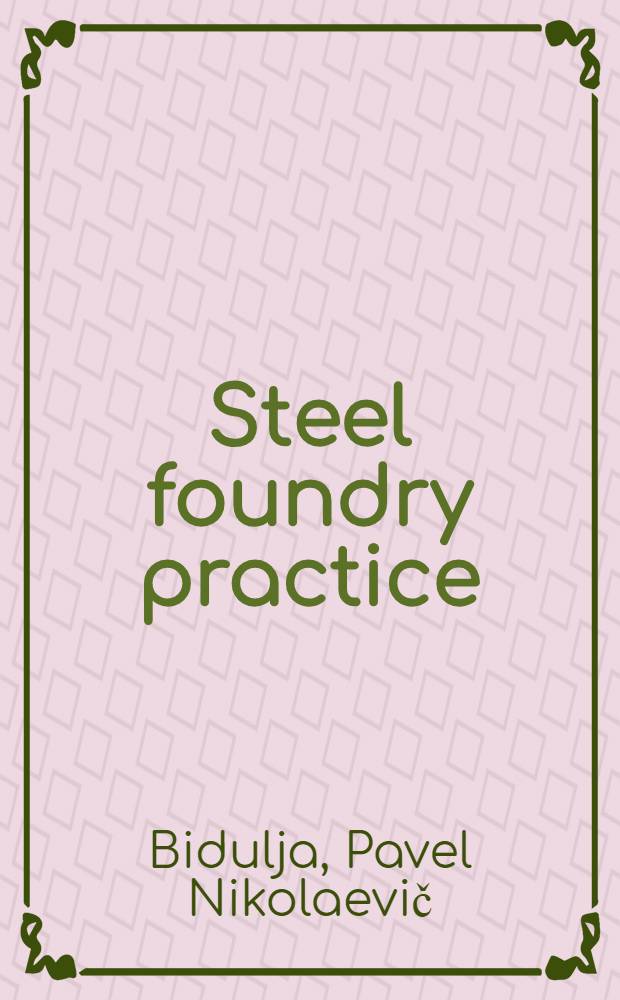 Steel foundry practice