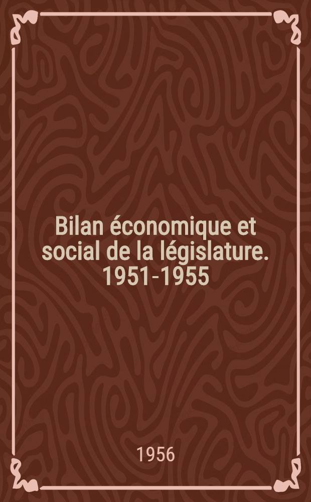 Bilan économique et social de la législature. 1951-1955 : Expansion et stabilité