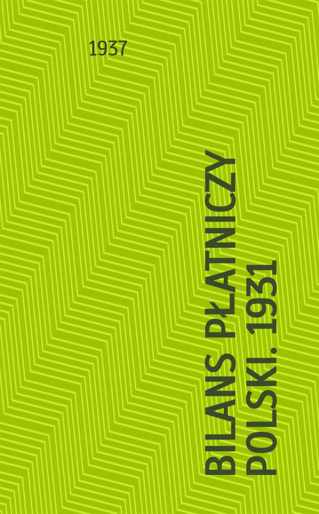 Bilans płatniczy Polski. 1931/1932 - 1934/35. 1934 i 1935