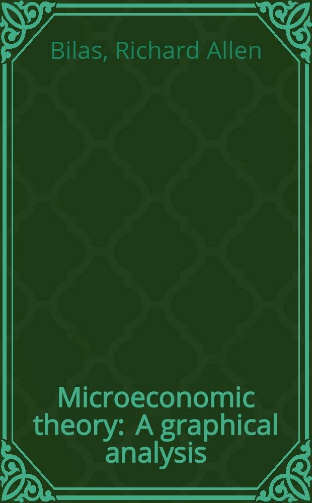Microeconomic theory : A graphical analysis