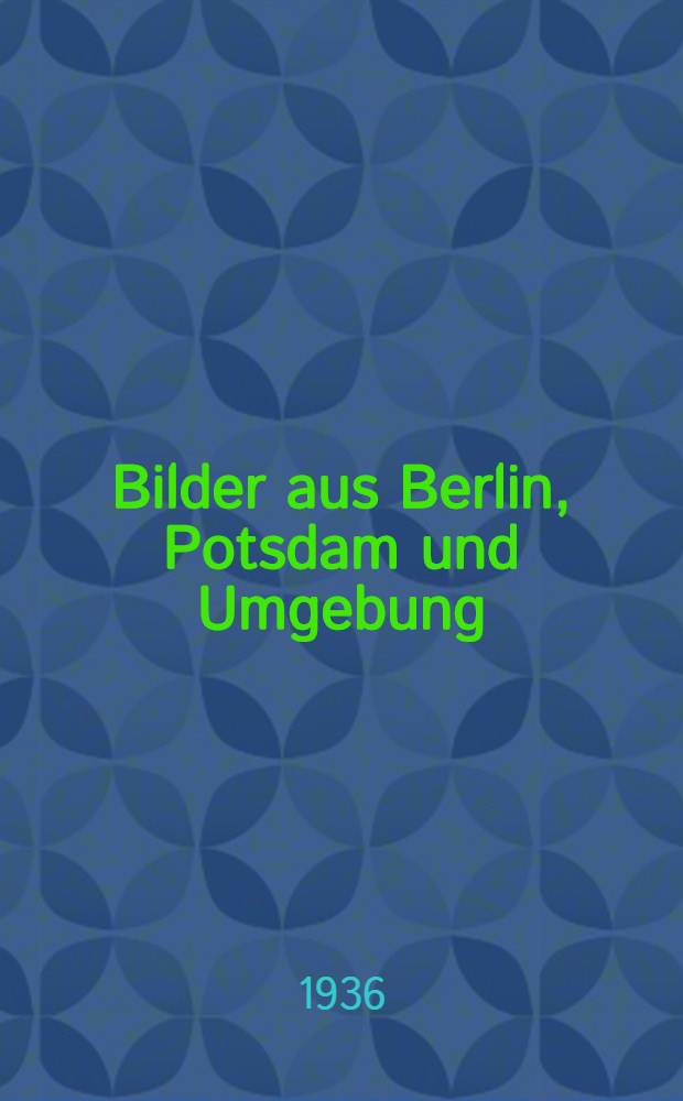 Bilder aus Berlin, Potsdam und Umgebung