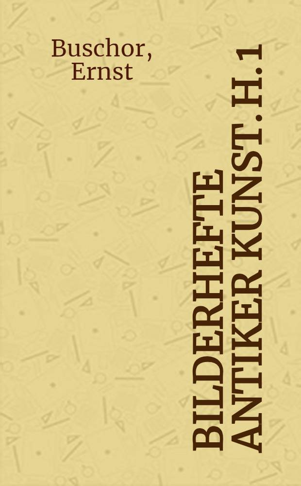 Bilderhefte antiker Kunst. H. 1/3 : Altsamische Standbilder