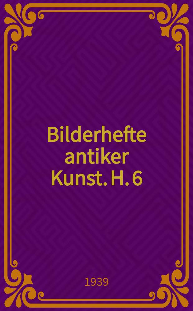 Bilderhefte antiker Kunst. H. 6 : Die Hagia Sophia zu Konstantinopel