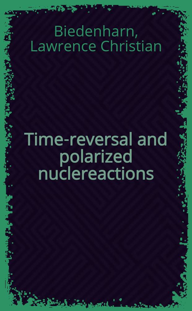 [Time-reversal and polarized nuclereactions