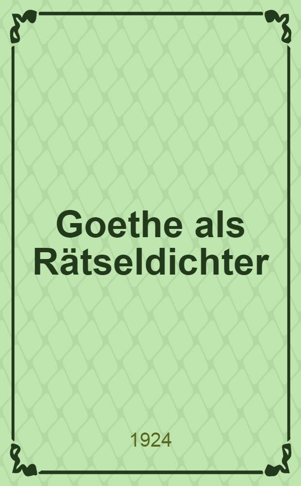 Goethe als Rätseldichter