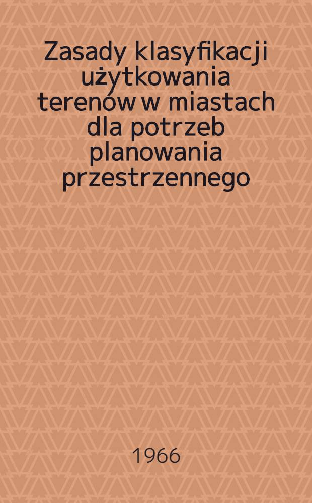 Zasady klasyfikacji użytkowania terenów w miastach dla potrzeb planowania przestrzennego