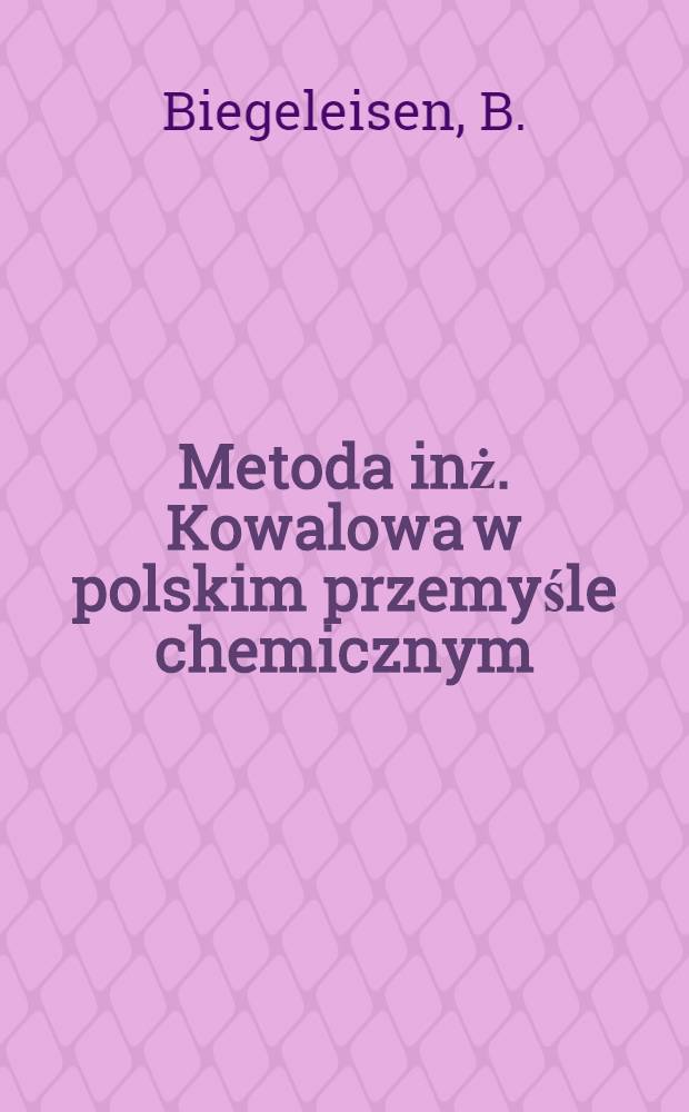 Metoda inż. Kowalowa w polskim przemyśle chemicznym