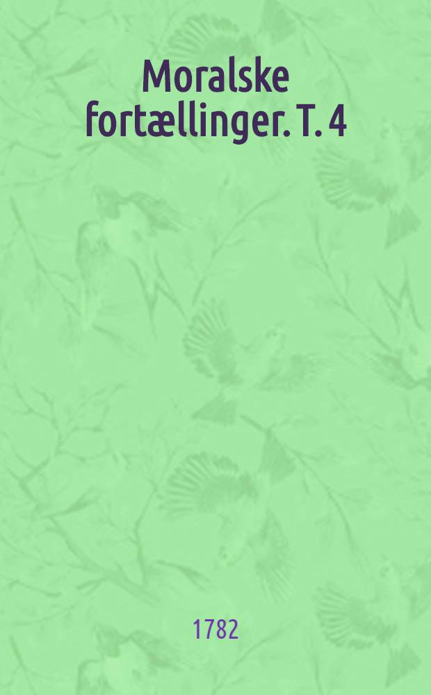 Moralske fortællinger. T. 4