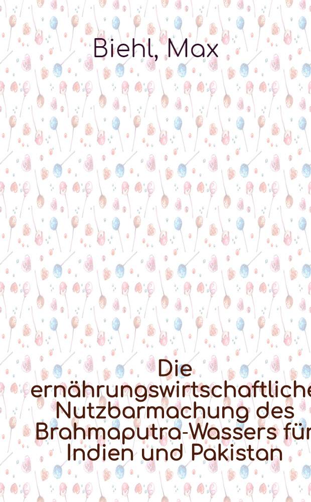 Die ernährungswirtschaftliche Nutzbarmachung des Brahmaputra-Wassers für Indien und Pakistan