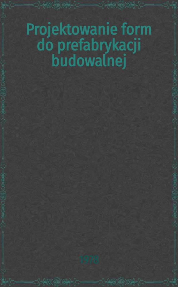 Projektowanie form do prefabrykacji budowalnej